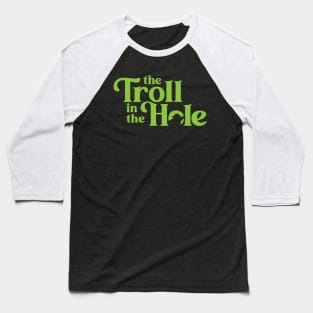 The Troll in the Hole Baseball T-Shirt